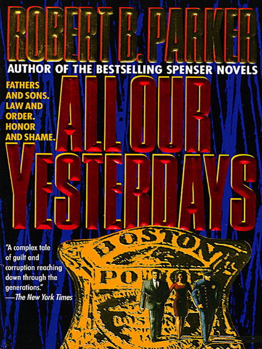 Title details for All Our Yesterdays by Robert B. Parker - Available